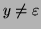 $y \neq \varepsilon$