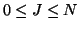 $0 \leq J \leq N$
