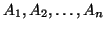 $A_1, A_2, \ldots, A_n$