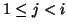 $1 \leq j < i$