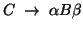 $C \; \rightarrow\; \alpha B \beta$