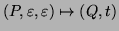 $(P,\varepsilon,\varepsilon) \mapsto (Q,t)$