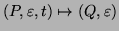 $(P,\varepsilon,t) \mapsto (Q,\varepsilon)$
