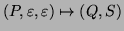 $(P,\varepsilon,\varepsilon) \mapsto (Q,S)$