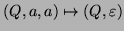 $(Q,a,a) \mapsto (Q,\varepsilon)$