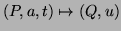 $(P,a,t)\mapsto(Q,u)$