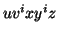 $uv^ixy^iz$