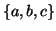 $\{a,b,c\}$