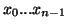 $x_0...x_{n-1}$