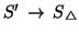 $S'\, \rightarrow\, S{}_{\triangle}$