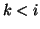 $k < i$