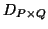 $D_{P \times Q}$