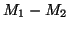 $M_1 - M_2$