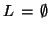 $L\, =\, \emptyset$